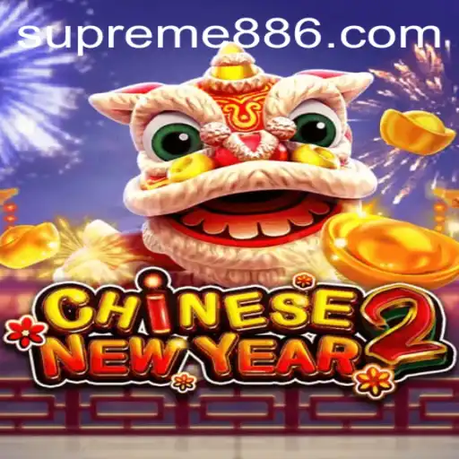 Discover the Excitement of CHINESENEWYEAR2 with SUPREME88